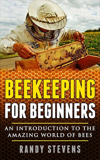 Beekeeping for Beginners - Randy Stevens