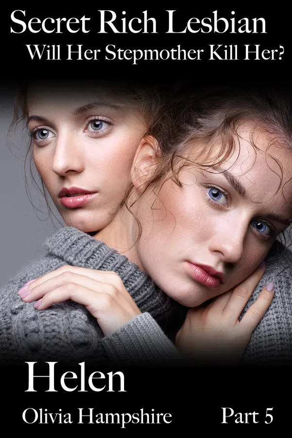 Secret Rich Lesbian : Will Her Stepmother Kill Her? Helen Part 5