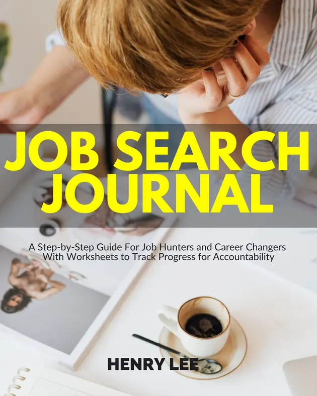 Job Search Journal : A Step-by-Step Guide For Job Hunters and Career ...