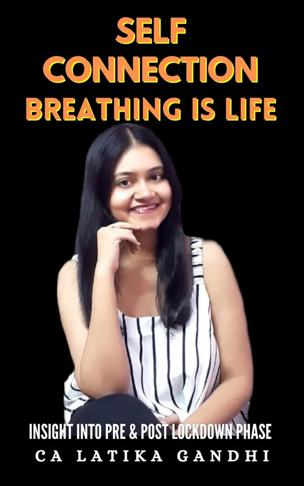 Self connection- Breathing is life : Insight into Pre & Post Lockdown Phase