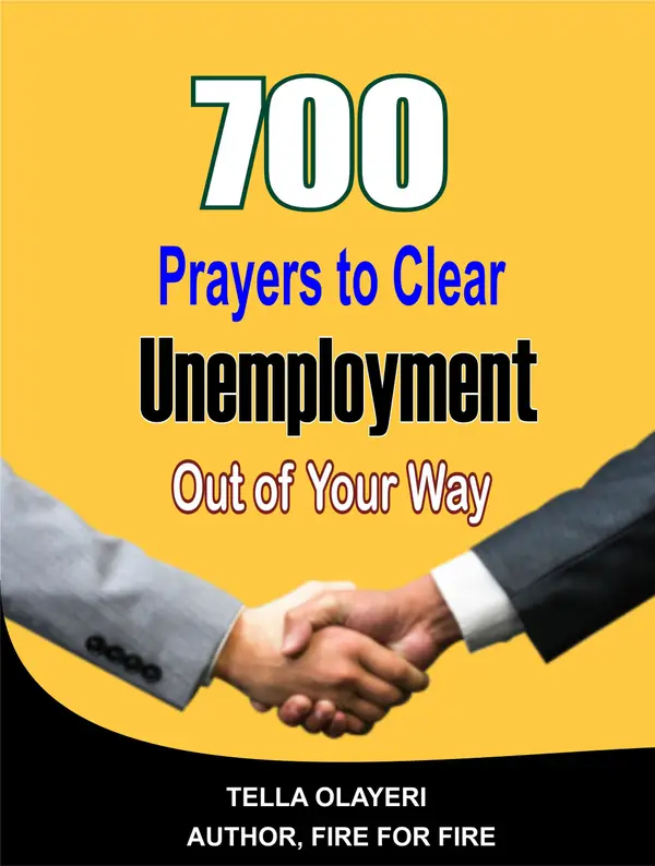 700 Prayers to Clear Unemployment Out of Your Way : The Insider Guide to Job Hunting and Career Change