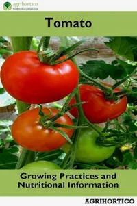 Tomato : Growing Practices and Nutritional Information
