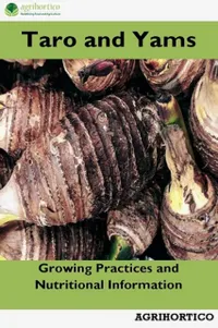 Taro and Yams : Growing Practices and Nutritional Information