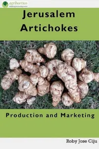 Jerusalem Artichokes : Production and Marketing