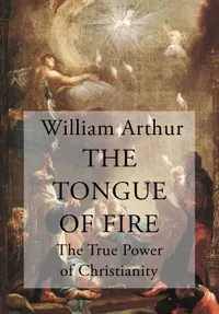 The Tongue of Fire : The True Power of Christianity