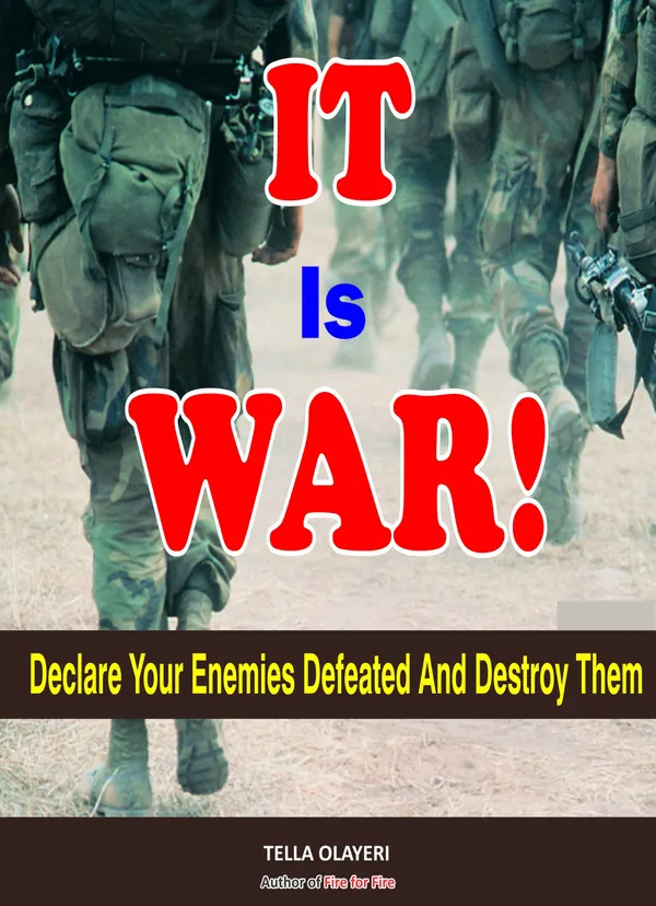 It is War! : Declare Your Enemies Defeated And Destroy Them