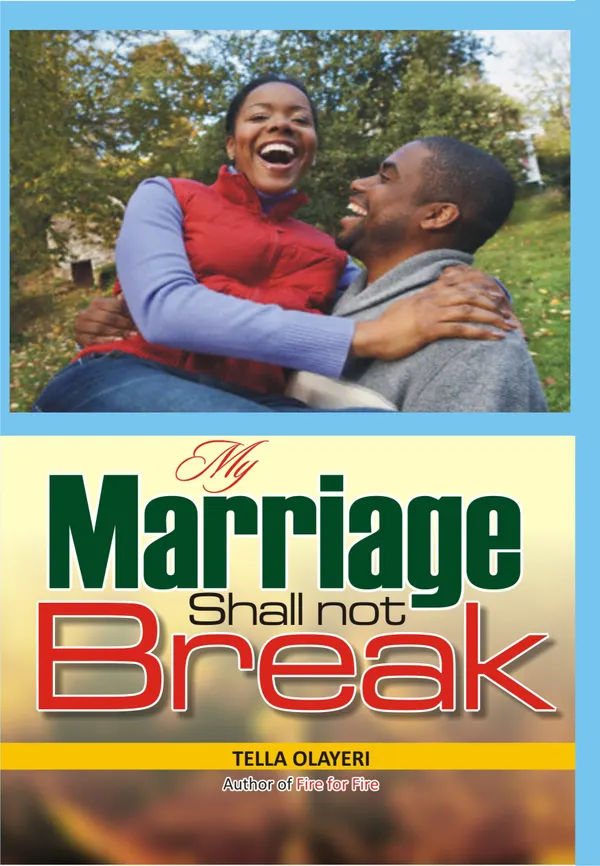 My Marriage Shall Not Break : A Prayer Foar a Broken Marriage