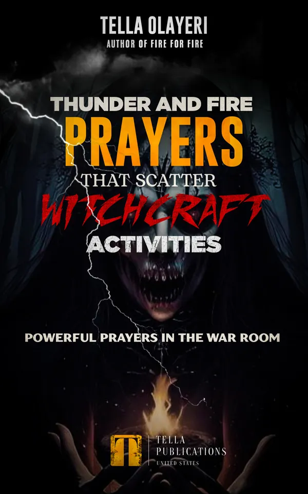 Thunder and Fire Prayers That Scatter Witchcraft Activities : Powerful Prayers in the War Room