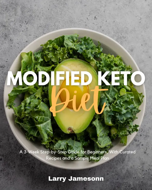Modified Recipe Modified Keto Diet : A 3-Week Step-by-Step Guide for Beginners, With ...
