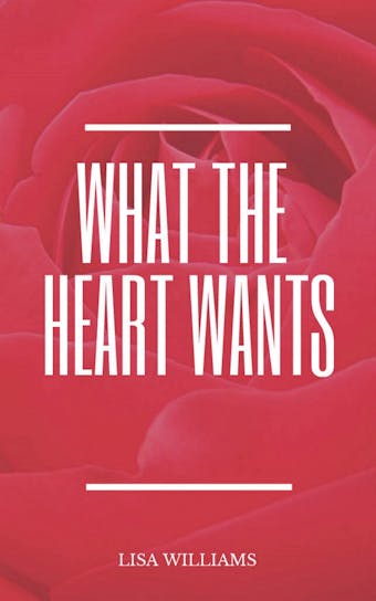 What The Heart Wants - undefined