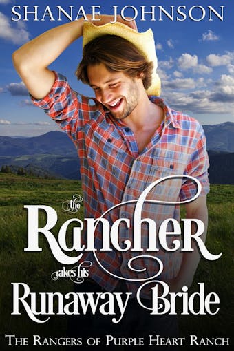The Rancher takes his Runaway Bride - undefined