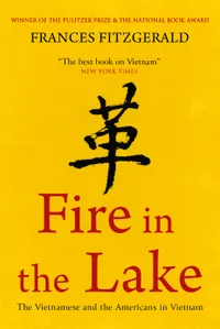 Fire in the Lake : The Vietnamese and the Americans in Vietnam