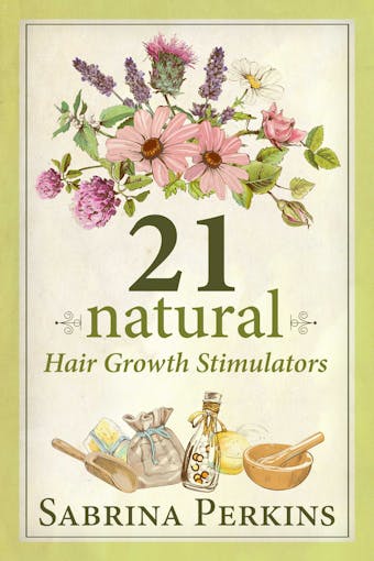21 Natural Hair Growth Stimulators - Sabrina Perkins