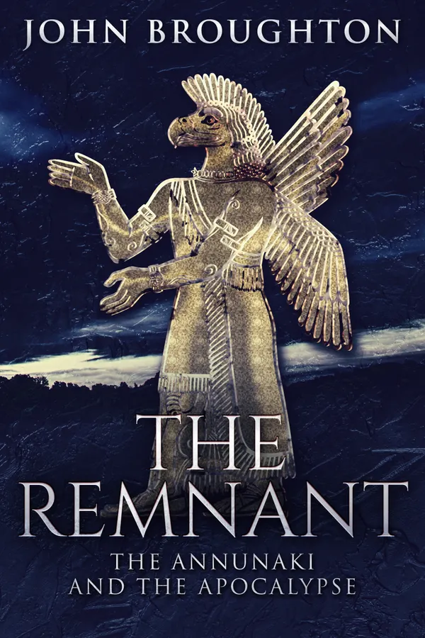 The Remnant : The Annunaki And The Apocalypse