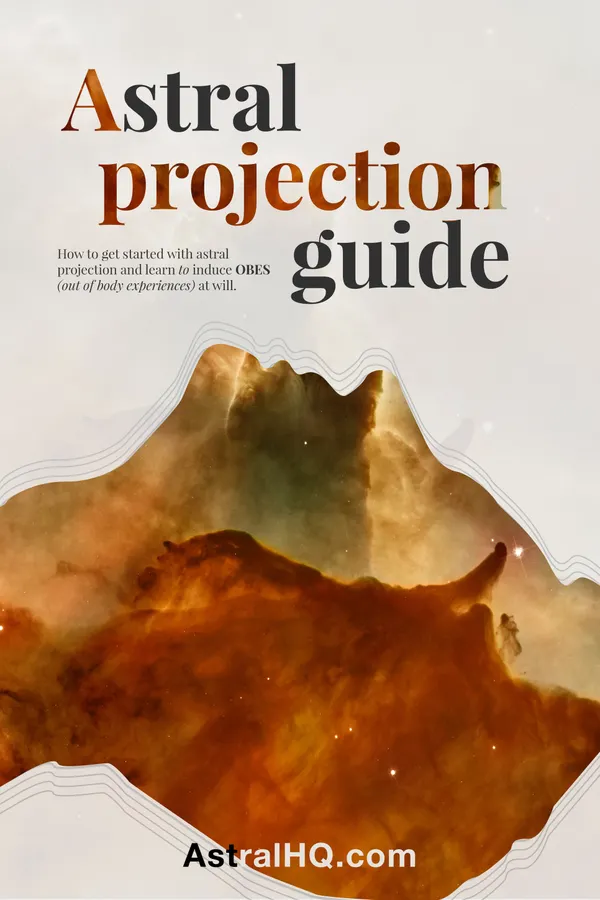Astral Projection Guide : How To Get Started With Astral Projection And Learn To Induce OBEs (Out Of Body Experiences) At Will