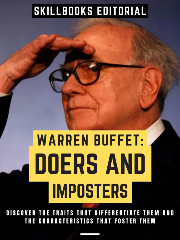 Warren Buffet: Doers And Imposters : Discover The Traits That Differentiate Them And The Characteristics That Foster Them (Extended Edition)