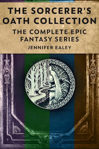 The Sorcerer's Oath Collection - Jennifer Ealey
