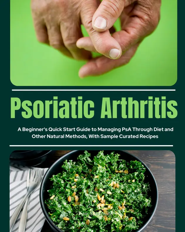 Psoriatic Arthritis : A Beginner's Quick Start Guide to Managing PsA ...