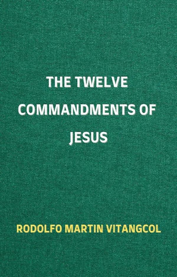The Twelve Commandments of Jesus