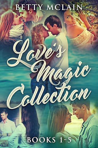 Love's Magic Collection - Books 1-5 - Betty McLain