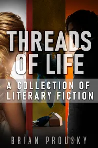Threads of Life : A Collection of Literary Fiction