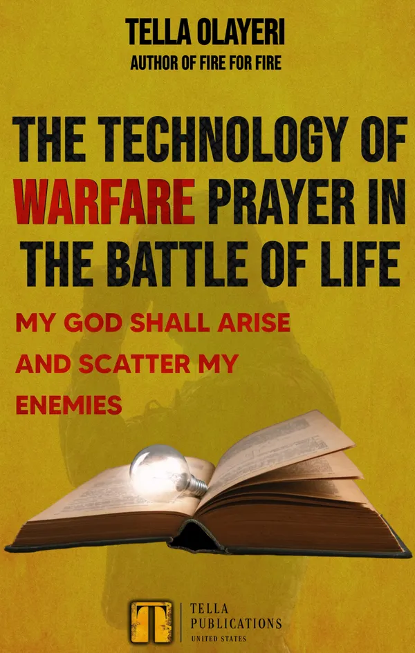 The Technology Of Warfare Prayer In The Battle Of Life : My God Shall Arise And Scatter My Enemies