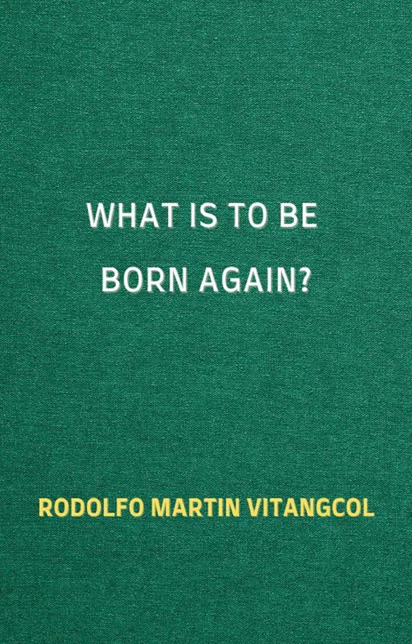 What Is to Be Born Again?