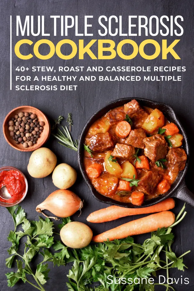 Multiple Sclerosis Cookbook : 40+Stew, Roast and Casserole recipes for ...