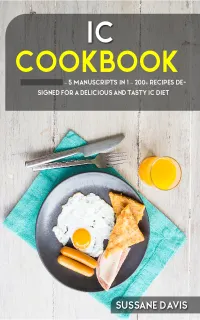 IC Cookbook : 5 Manuscripts in 1 – 200+ Recipes designed for a delicious and tasty IC diet