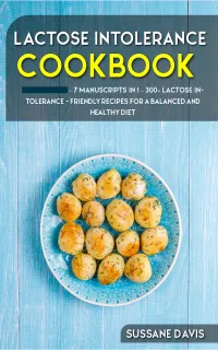 Lactose Intolerance Cookbook : 7 Manuscripts in 1 – 300+ Lactose intolerance - friendly recipes for a balanced and healthy diet