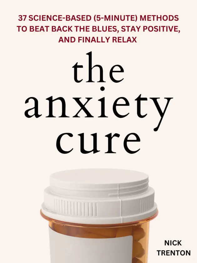 The Anxiety Cure 37 ScienceBased (5Minute) Methods to Beat Back