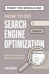Funny You Should Ask : How to Do Search Engine Optimization