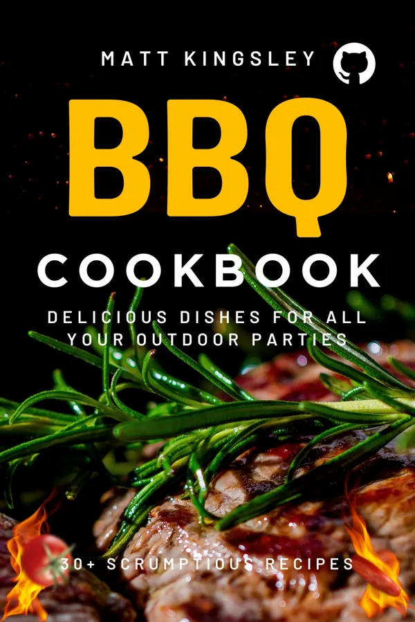 BBQ Cookbook : BBQ Food Book, BBQ Recipe Secrets, How to Cook Your Favourite BBQ Dishes at Home. Grab Yours Today! 30+ Recipes