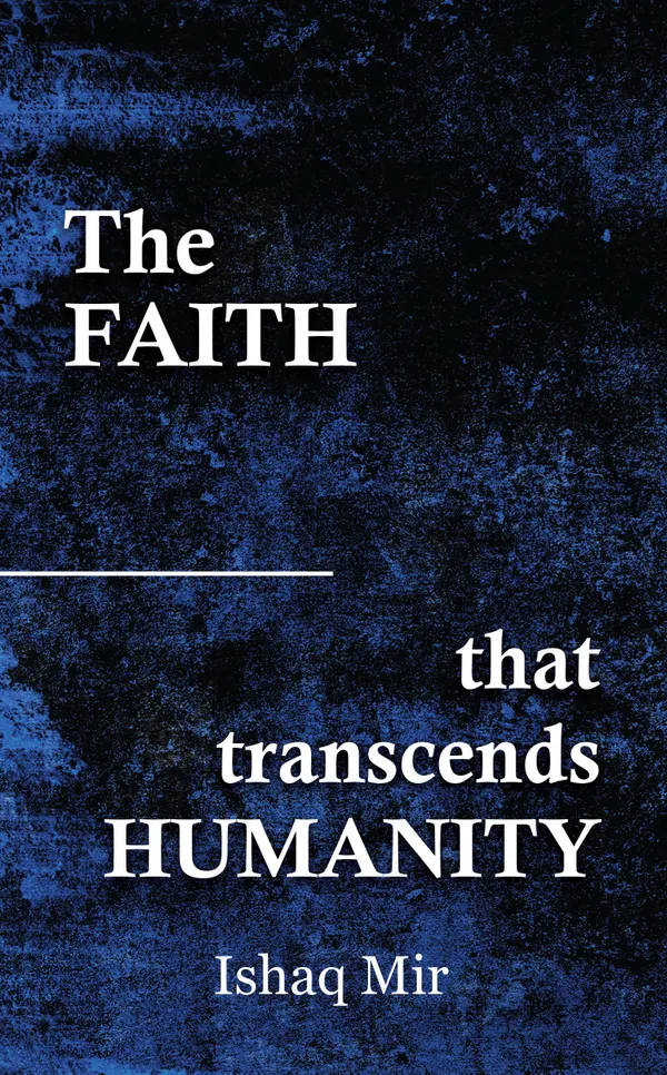 The Faith That Transcends Humanity