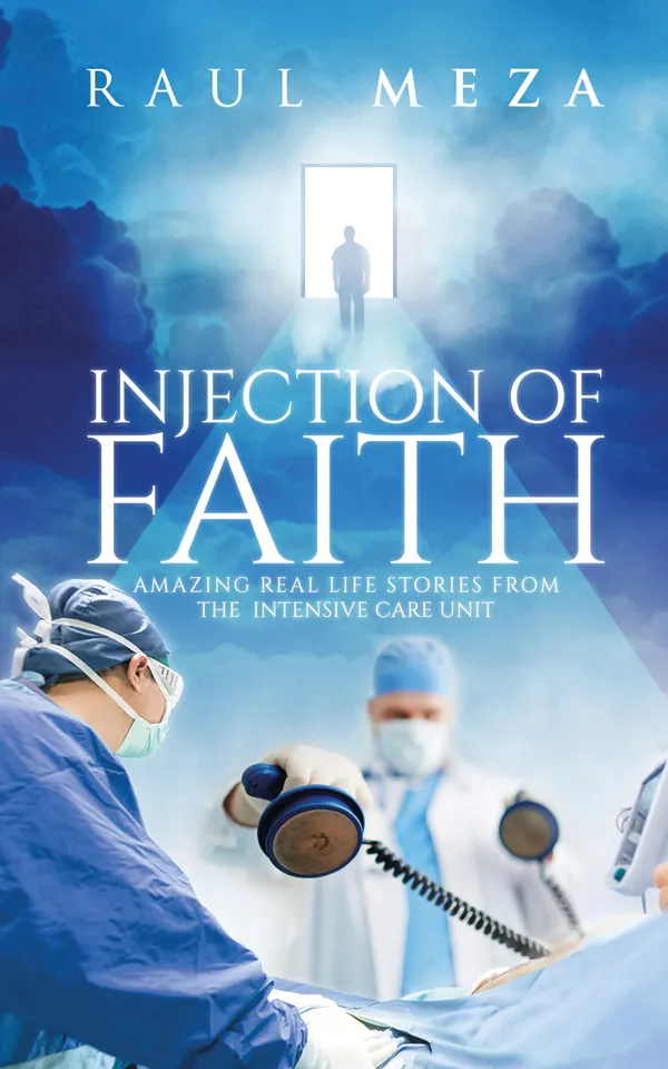 Injection of Faith : Amazing Real-Life Stories From The Intensive Care Unit