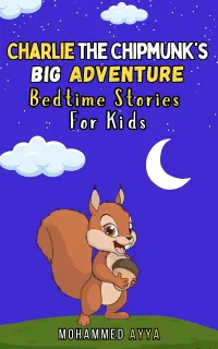 Charlie the Chipmunk's Big Adventures : Bedtime Stories For Kids