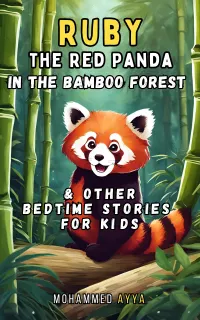 Ruby the Red Panda In the Bamboo Forest : & Other Bedtime Stories For Kids