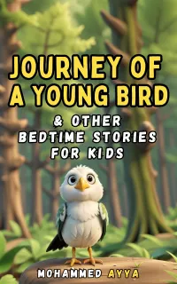 Journey of a Young Bird : & Other Bedtime Stories For Kids