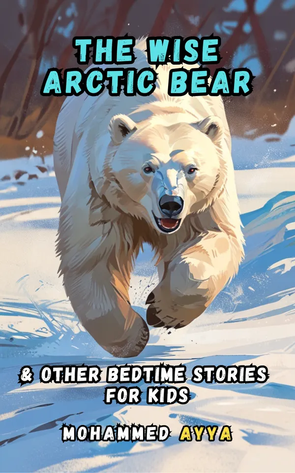 The Wise Arctic Bear : & Other Bedtime Stories For Kids