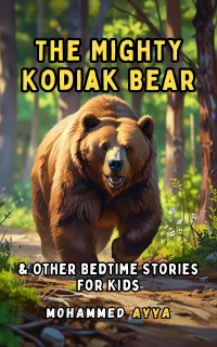 The Mighty Kodiak Bear : & Other Bedtime Stories For Kids