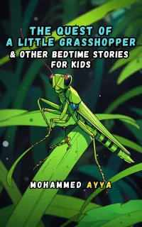 The Quest of a Little Grasshopper : & Other Bedtime Stories For Kids