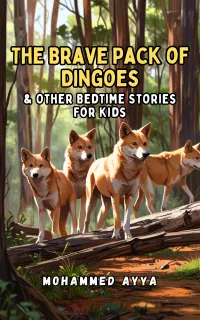 The Brave Pack of Dingoes : & Other Bedtime Stories For Kids