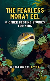 The Fearless Moray Eel : & Other Bedtime Stories For Kids