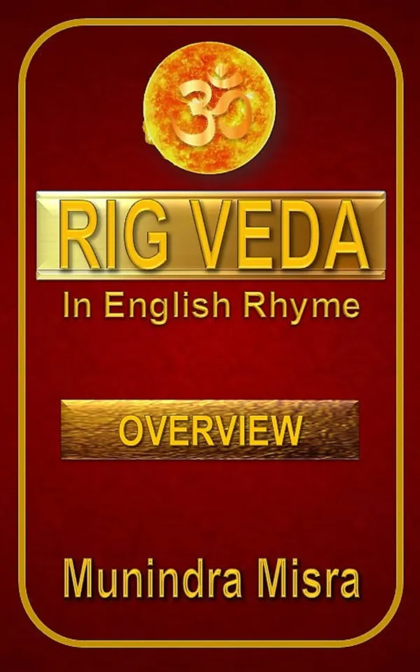 Rig Veda Overview : In English Rhyme