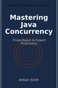 Mastering Java Concurrency : From Basics to Expert Proficiency
