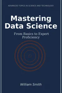 Mastering Data Science : From Basics to Expert Proficiency