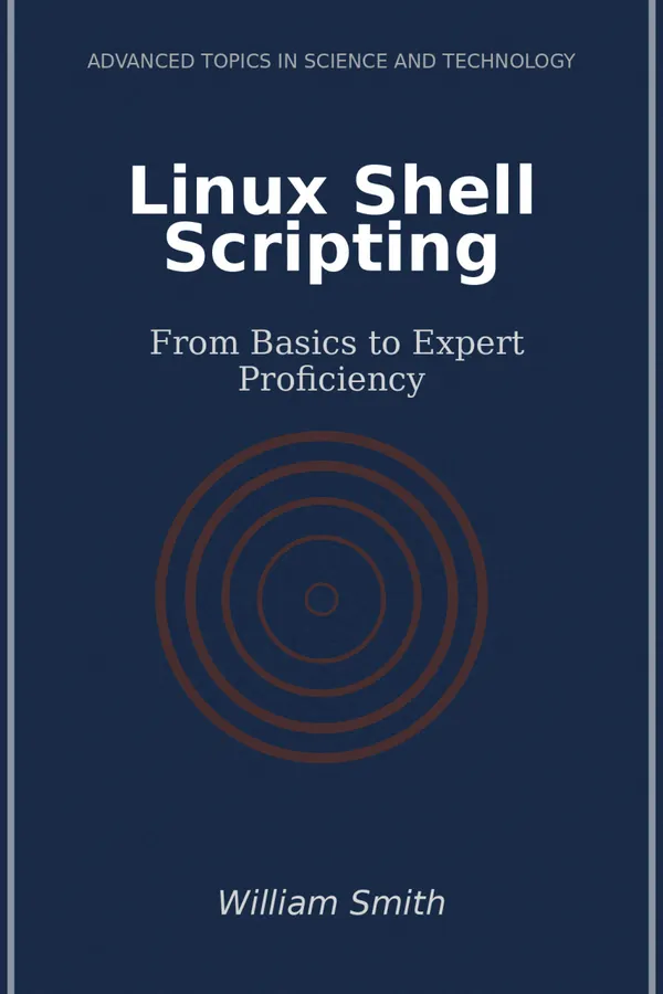 Linux Shell Scripting : From Basics to Expert Proficiency