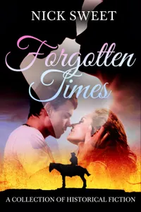 Forgotten Times : A Collection of Historical Fiction