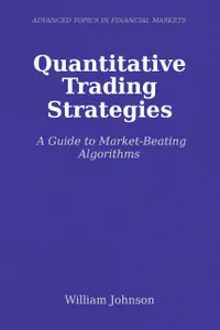 Quantitative Trading Strategies : A Guide to Market-Beating Algorithms
