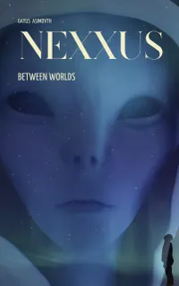NEXXUS : Between Worlds